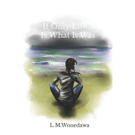 If Only Life Is What It Was If Only Life Is What It Was, Book 1, (Paperback)
