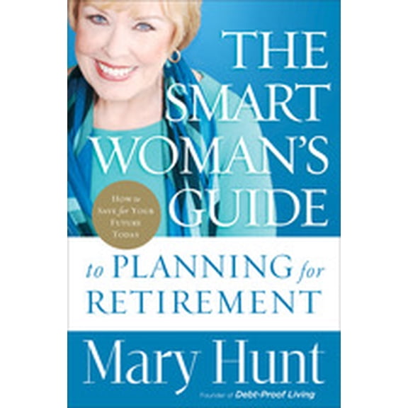 Pre-Owned The Smart Woman's Guide to Planning for Retirement: How to Save for Your Future Today (Hardcover) 0800721136 9780800721138