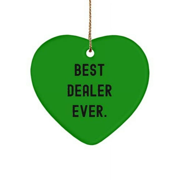 Joke Dealer Heart Ornament, Best Dealer Ever., Gifts for Coworkers, Present from Boss, for Dealer