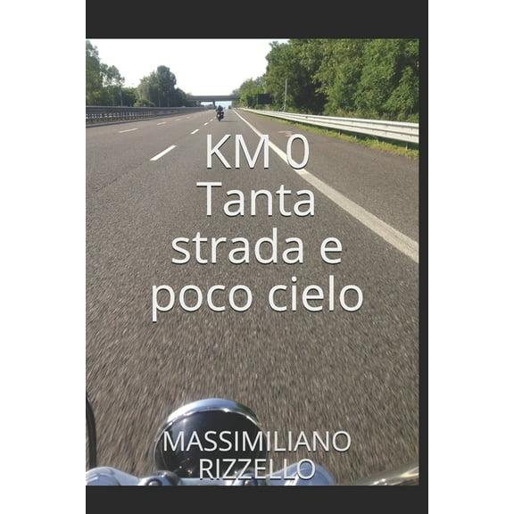 Km 0 : Tanta strada e poco cielo (Paperback)