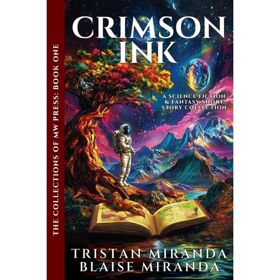 The Collections of Mw Press Crimson Ink: A Science Fiction and Fantasy Short Story Collection, Book 1, (Paperback)