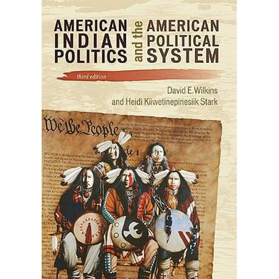 Pre-Owned American Indian Politics and the American Political System (Spectrum Series: Race and Ethnicity in National and Global Politics) (Paperback) 1442203889 9781442203884