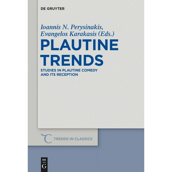 Trends in Classics - Supplementary Volum Plautine Trends: Studies in Plautine Comedy and Its Reception, Book 29, (Hardcover)