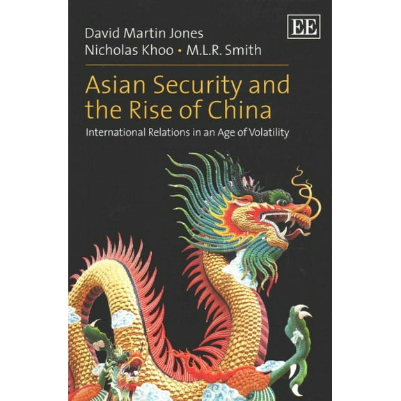 Asian Security and the Rise of China : International Relations in an Age of Volatility