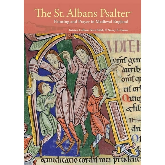 The St. Albans Psalter: Painting and Prayer in Medieval England, (Paperback)