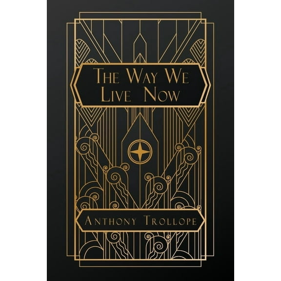 The Way We Live Now, (Paperback)