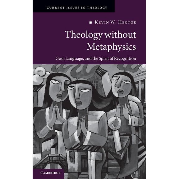 Current Issues in Theology Theology without Metaphysics, Book 8, (Hardcover)