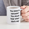 thumbnail image 4 of CafePress - What I Don't Say Mug - 11 oz Ceramic Mug - Novelty Coffee Tea Cup, 4 of 4