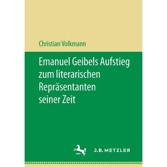 Emanuel Geibels Aufstieg Zum Literarischen ReprÃ¤sentanten Seiner Zeit, (Paperback)