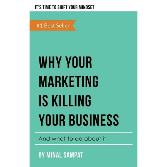 Why Your Marketing Is Killing Your Business : And What To Do About It (Paperback)