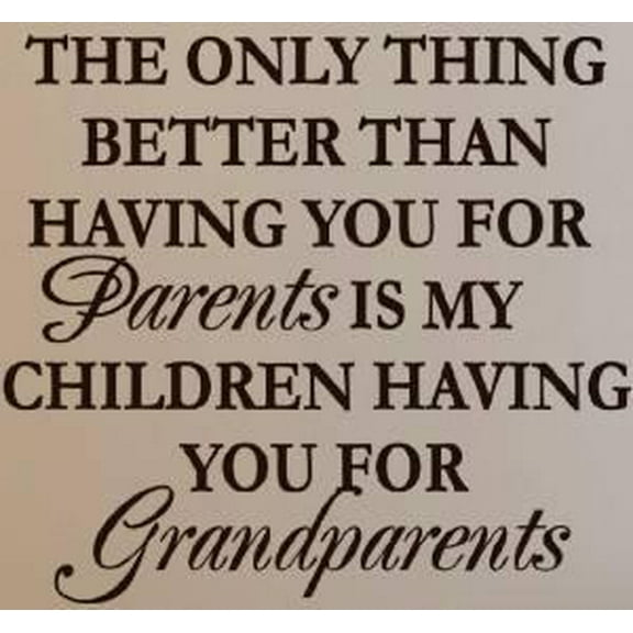 Wall Design Pieces The Only Thing Better Than Having You For Parents Is My Children Having You For Grandparents 15"X15"