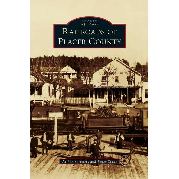 Railroads of Placer County (Hardcover)