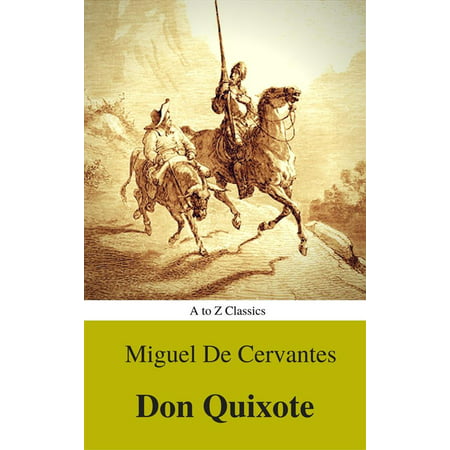 Don Quixote (Best Navigation, Active TOC) (A to Z Classics) - (Best Translation Of Don Quixote)