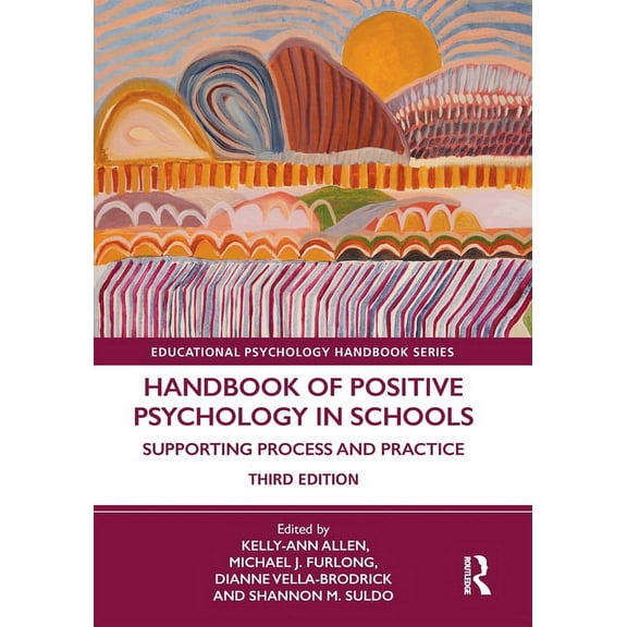 Educational Psychology Handbook Handbook of Positive Psychology in Schools: Supporting Process and Practice, (Paperback)