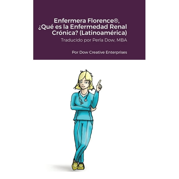 Enfermera Florence(R), ¿Qué es la Enfermedad Renal Crónica? (Latinoamérica) (Hardcover)