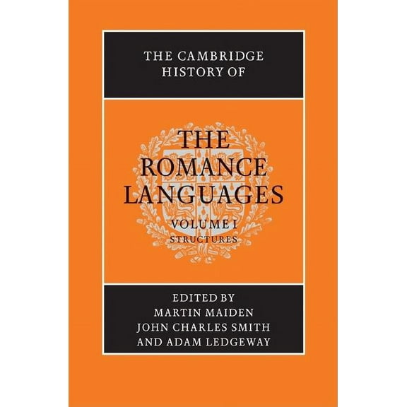 Cambridge History of the Romance Languag The Cambridge History of the Romance Languages, (Hardcover)