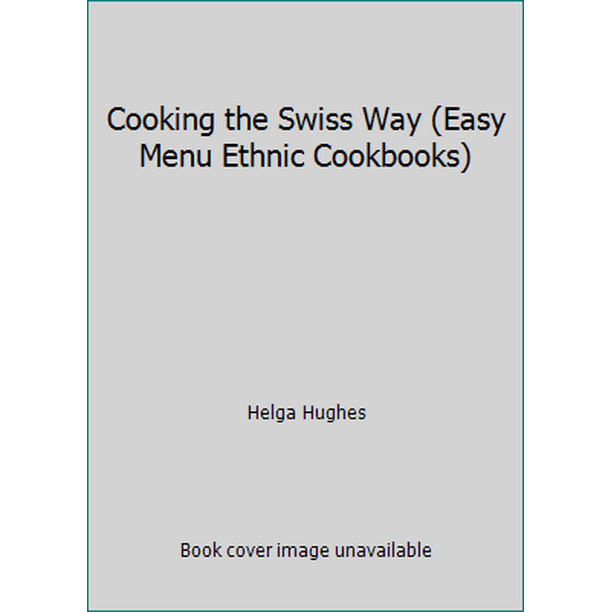 Cooking the Swiss Way (Easy Menu Ethnic Cookbooks) [Hardcover Used