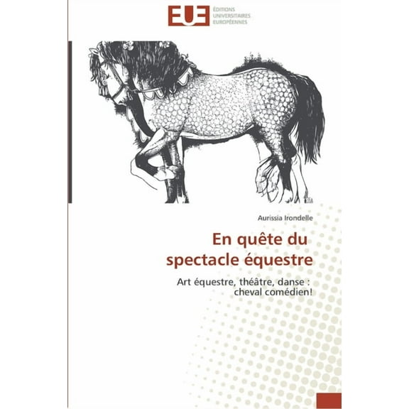 Omn.Univ.Europ.: En quête du spectacle équestre (Paperback)