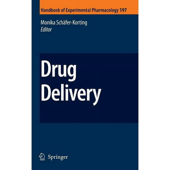 Handbook of Experimental Pharmacology Drug Delivery, Book 197, (Hardcover)