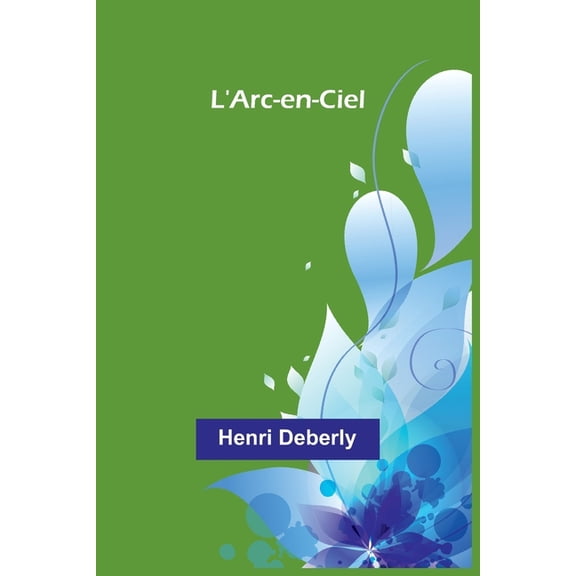 L'Arc-en-Ciel, (Paperback)
