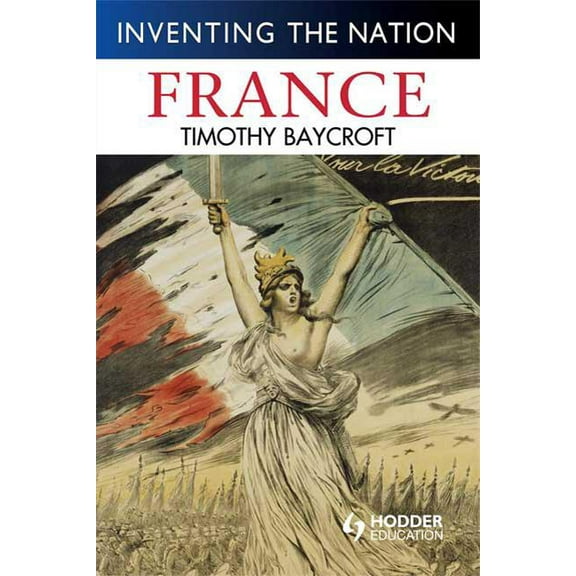 Inventing the Nation France, (Paperback)