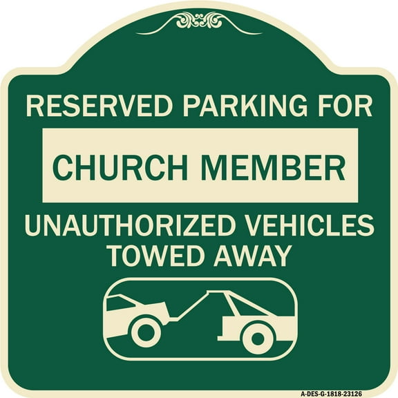 SignMission Designer Series Sign - Reserved Parking for Church Member Unauthorized Vehicles Towed Away (With Tow Away Graphic) | Green & Tan 18" X 18" Heavy-Gauge Aluminum Architectural