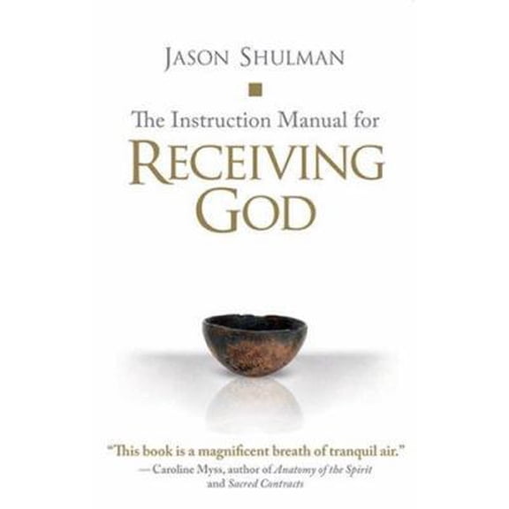 Pre-Owned The Instruction Manual for Receiving God (Hardcover) 1591795192 9781591795193