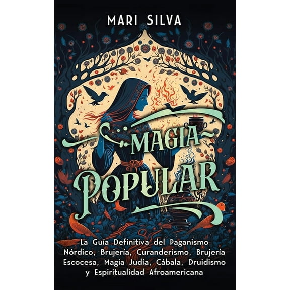 Magia popular: La guía definitiva del paganismo nórdico, brujería, curanderismo, brujería escocesa, magia judía, Cábala,, (Hardcover)