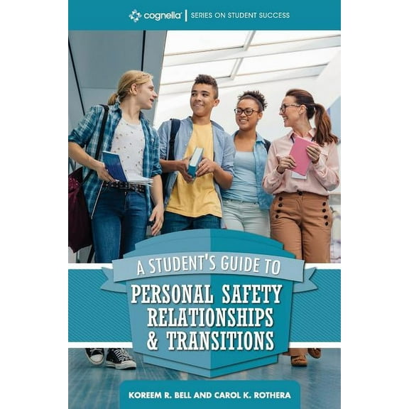 A Student's Guide to College Success: Personal Safety, Relationships, and Transitions, (Paperback)