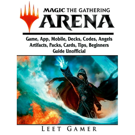 Magic The Gathering Arena Game, App, Mobile, Decks, Codes, Angels, Artifacts, Packs, Cards, Tips, Beginners Guide Unofficial - (Best Angel Cards Magic The Gathering)