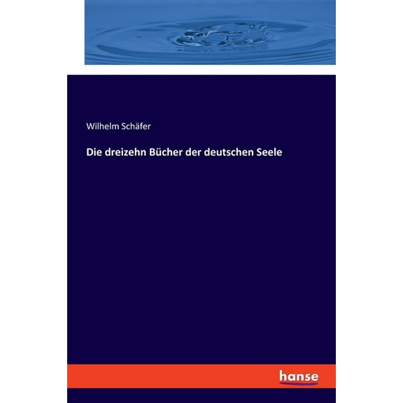 Die dreizehn Bücher der deutschen Seele, (Paperback)