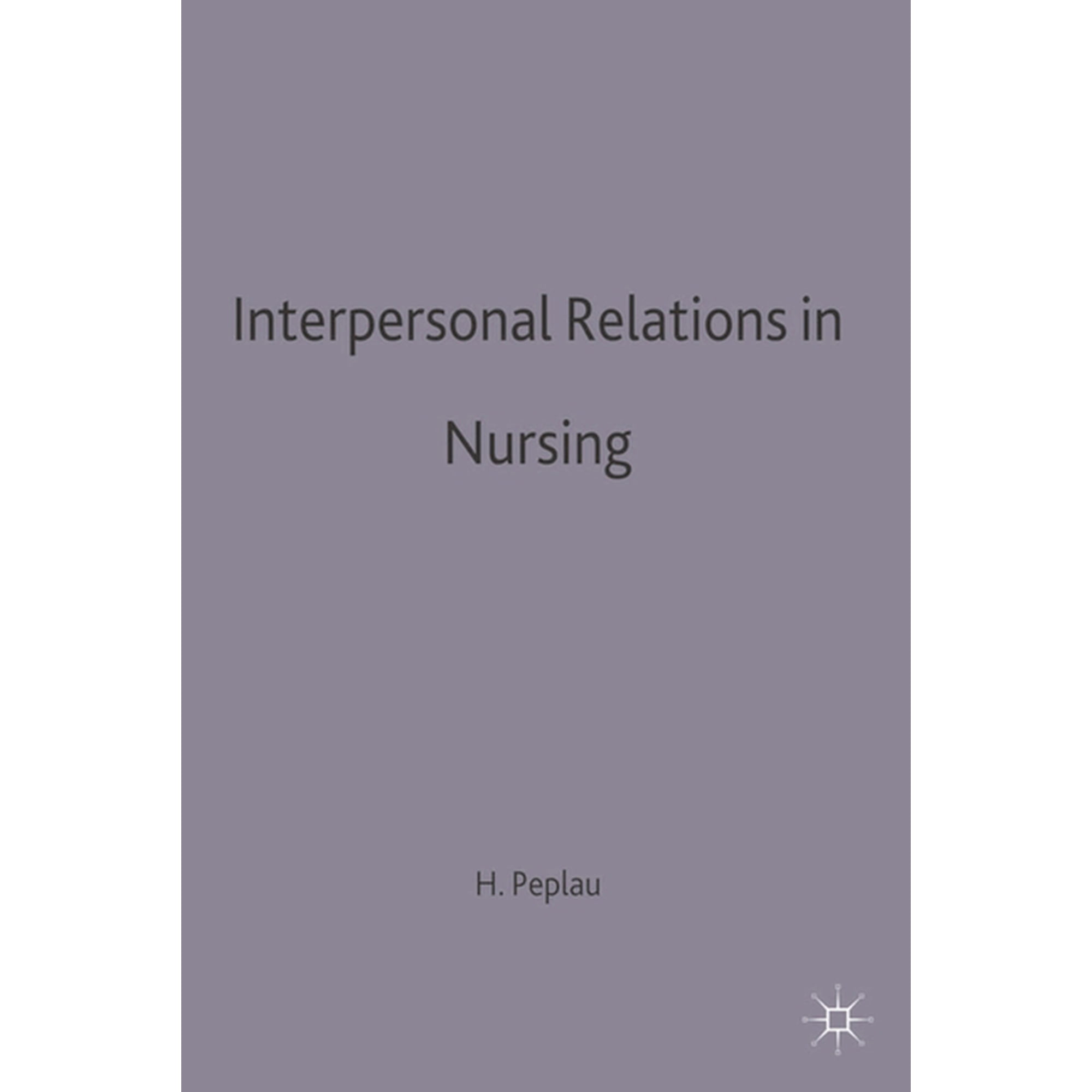 Interpersonal Relations in Nursing, (Paperback)