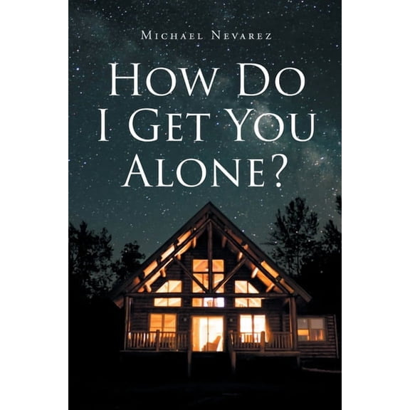 How Do I Get You Alone?, (Paperback)