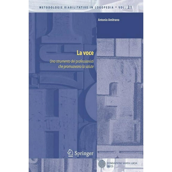 Metodologie Riabilitative in Logopedia La Voce: Uno Strumento Dei Professionisti Che Promuovono La Salute, Book 21, (Paperback)