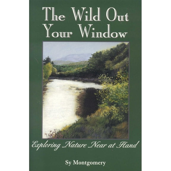 The Wild Out Your Window, (Paperback)