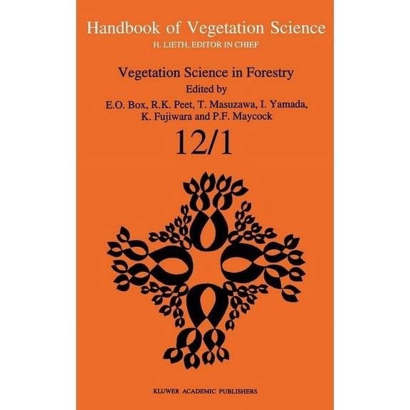Handbook of Vegetation Science Vegetation Science in Forestry: Global Perspective Based on Forest Ecosystems of East and Southeast Asia, Book 12, (Hardcover)