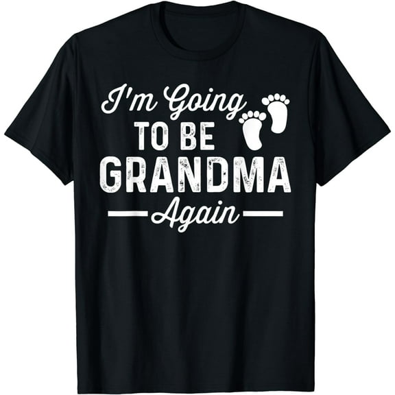 I’m going to be Grandma again funny Pregnancy announcement T-Shirt