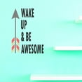 thumbnail image 1 of Custom Decals Wake Up & Be Awesome Wall Art Size: 20 X 30 Inches Color: Multi, 1 of 1