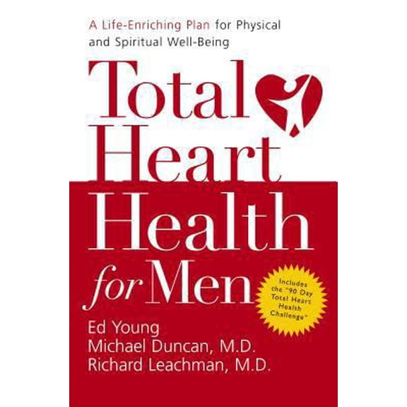 Pre-Owned Total Heart Health for Men: A Life-enriching Plan for Physical & Spiritual Well-being (Hardcover) 0849900131 9780849900136