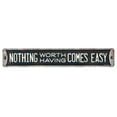 thumbnail image 1 of Nothing Worth Having Comes Easy Embossed Metal Sign, 1 of 3