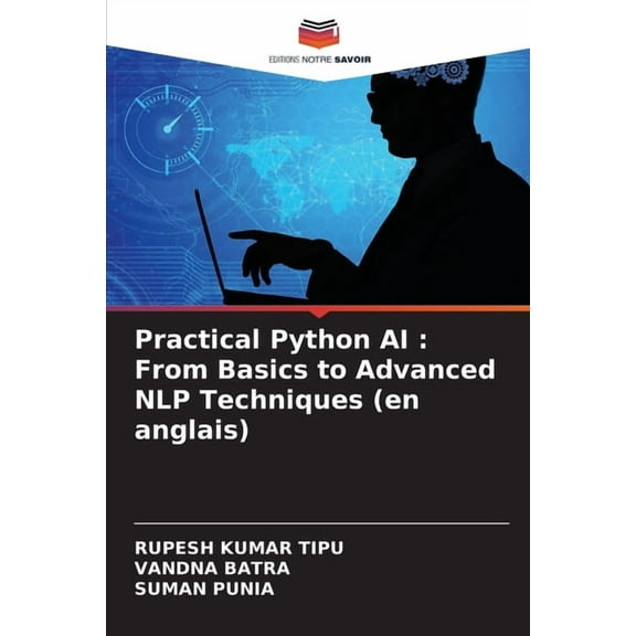 Practical Python AI: From Basics to Advanced NLP Techniques (en anglais), (Paperback)