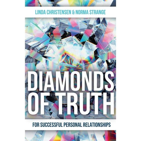 Diamonds of Truth: For Successful Personal Relationships (Paperback)