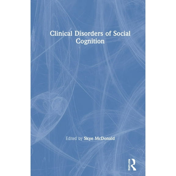 Clinical Disorders of Social Cognition, (Hardcover)