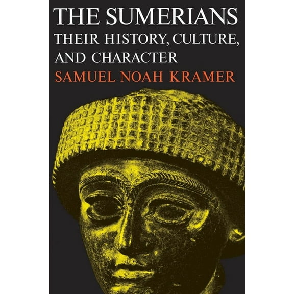 Phoenix Books The Sumerians: Their History, Culture, and Character, (Paperback)