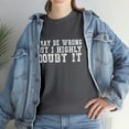 thumbnail image 6 of I May Be Wrong Shirt, Funny Shirt, Sarcastic Shirt, Gift for, Funny Shirts,, 6 of 9