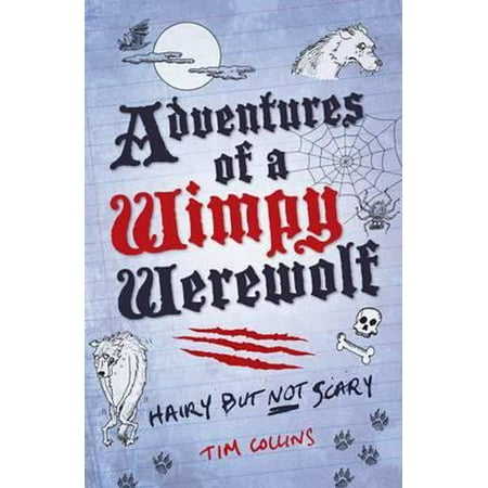 Adventures of a Wimpy Werewolf : Hairy But Not Scary