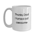 thumbnail image 3 of Thanks Dad I Turned Out Awesome Mug - Funny Tea Hot Cocoa Coffee Cup - Novelty Gift, 3 of 4