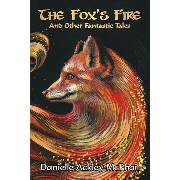 The Fox's Fire: And Other Fantastic Tales, (Paperback)