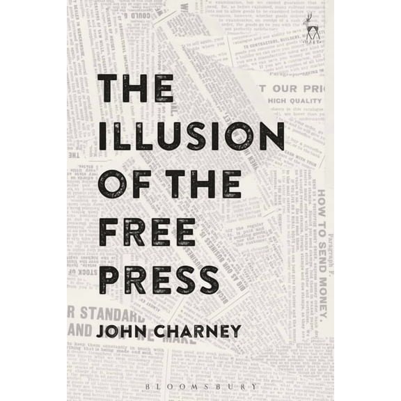 The Illusion of the Free Press, (Paperback)