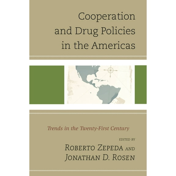 Security in the Americas in the Twenty-First Century: Cooperation and Drug Policies in the Americas : Trends in the Twenty-First Century (Paperback)